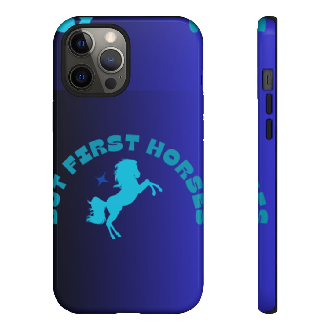 But First Horses Phone Case – Durable Tough Case for Horse Lovers
