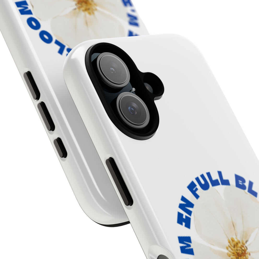 Floral Phone Case - 'I'm in Full Bloom' Design - Stylish & Durable Tough Cases