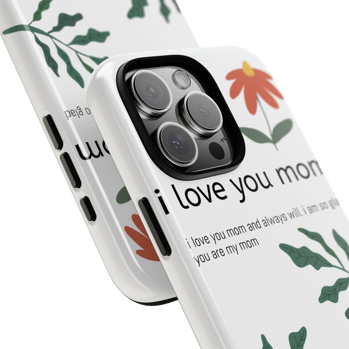 Floral Phone Case - "I Love You Mom" Design