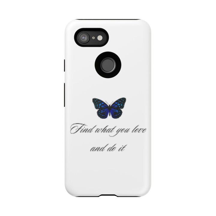 Inspirational Phone Case - "Find What You Love and Do It"