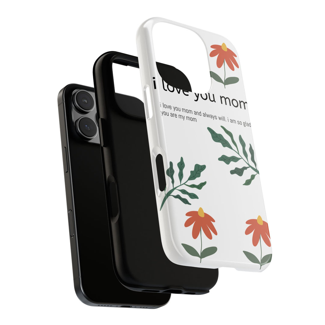 Floral Phone Case - "I Love You Mom" Design
