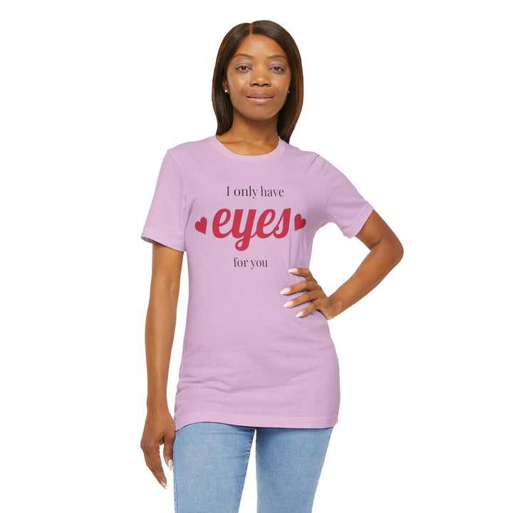 Valentine's Day Love Tee - "I Only Have Eyes for You" Unisex Jersey Short Sleeve Shirt