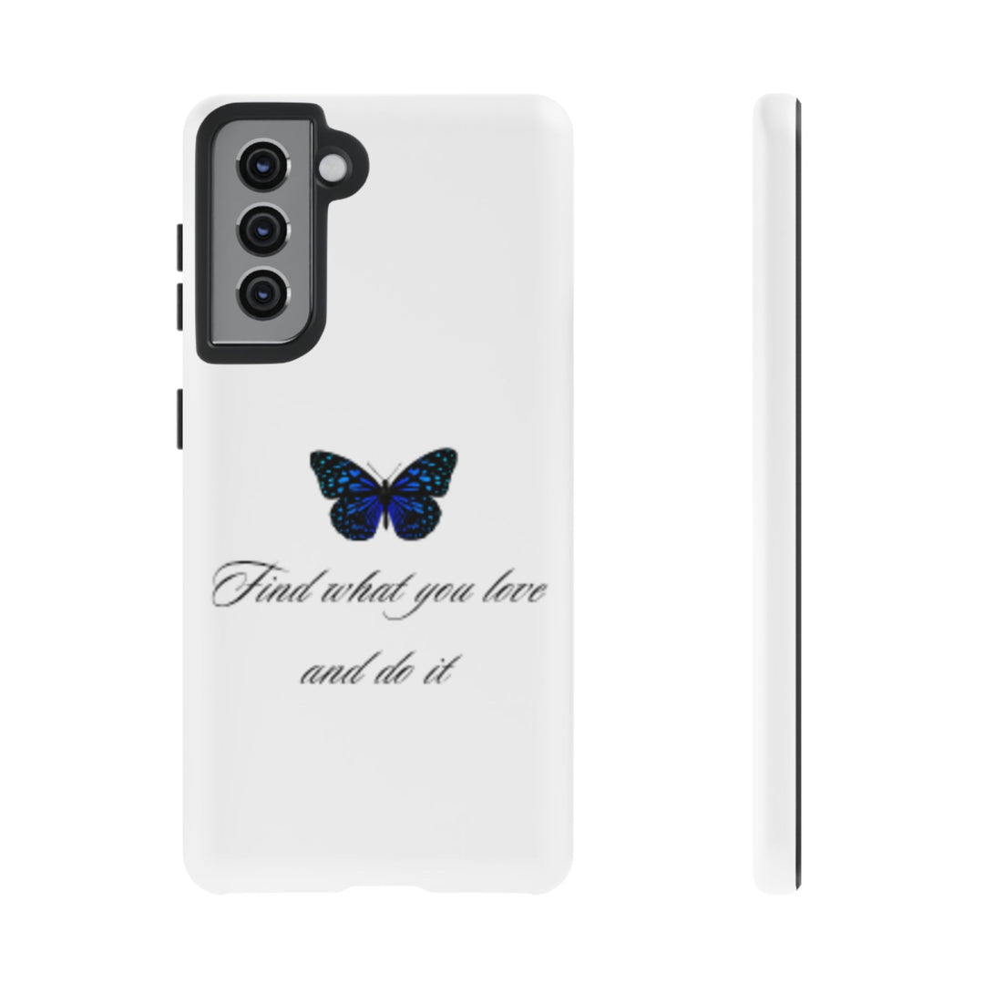 Inspirational Phone Case - "Find What You Love and Do It"