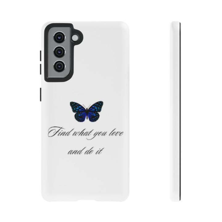 Inspirational Phone Case - "Find What You Love and Do It"