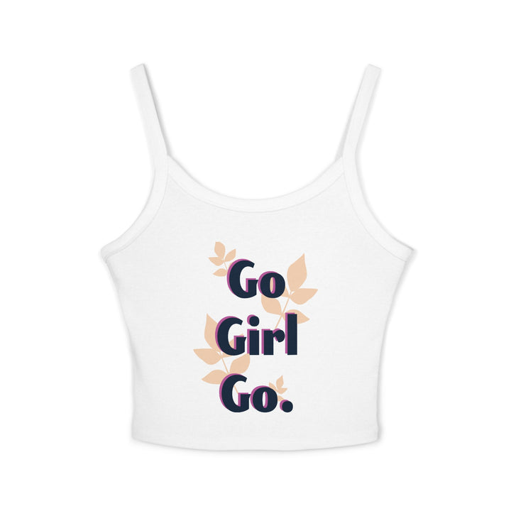 Go Girl Go! Women's Spaghetti Strap Tank Top - Inspirational Summer Apparel