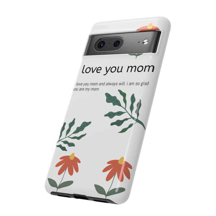 Floral Phone Case - "I Love You Mom" Design
