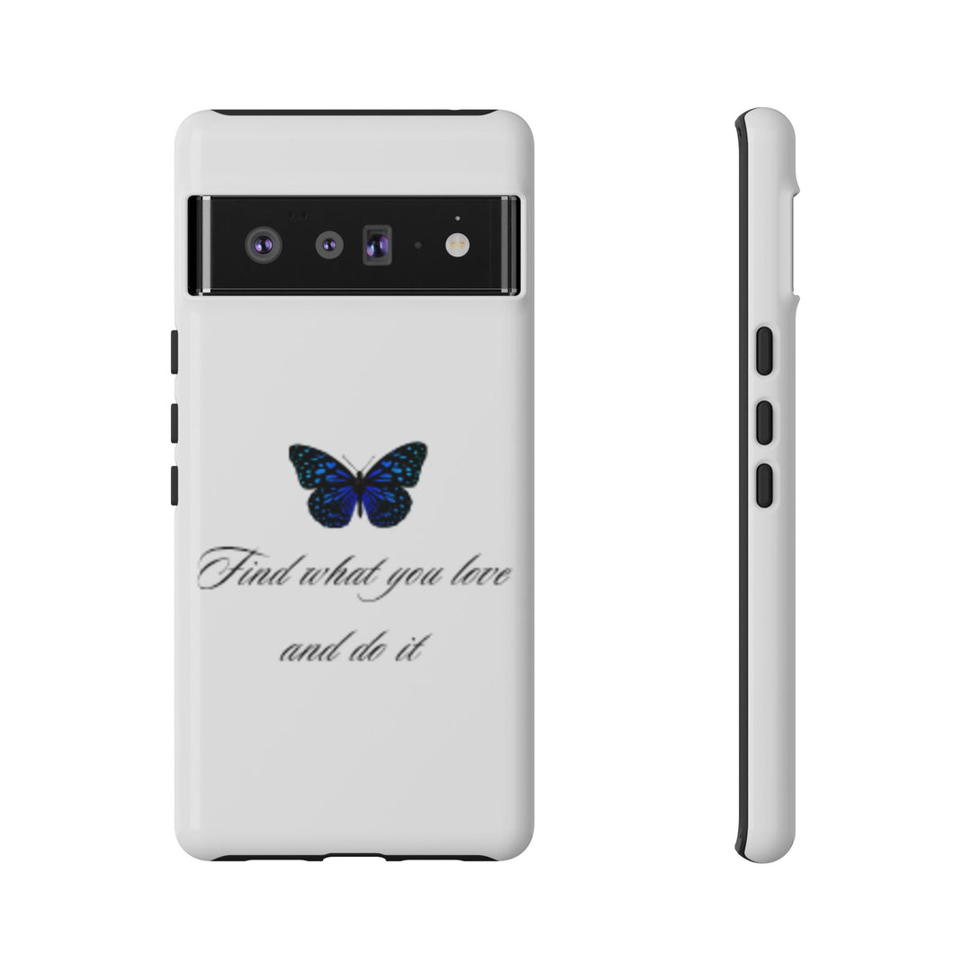 Inspirational Phone Case - "Find What You Love and Do It"