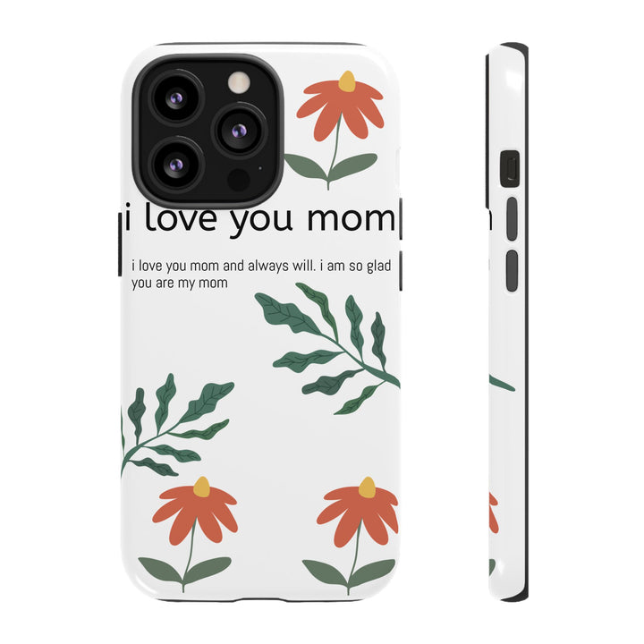 Floral Phone Case - "I Love You Mom" Design