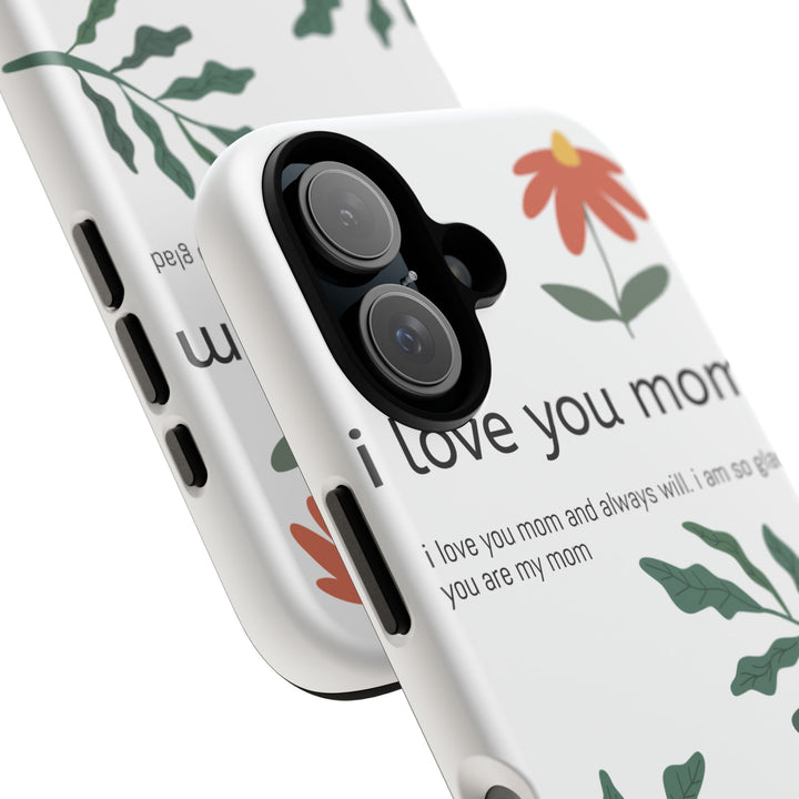 Floral Phone Case - "I Love You Mom" Design