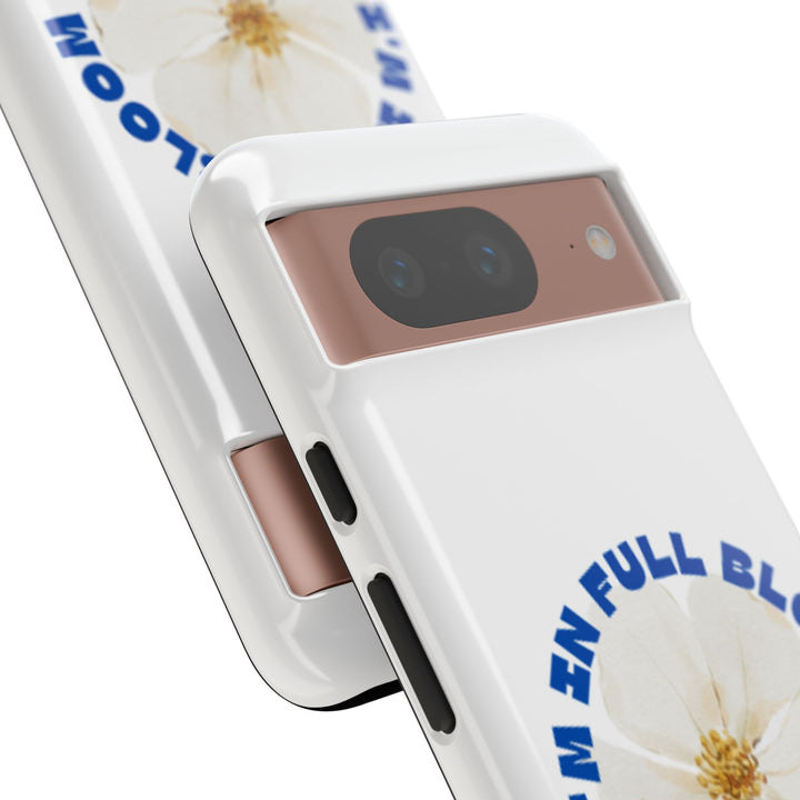 Floral Phone Case - 'I'm in Full Bloom' Design - Stylish & Durable Tough Cases