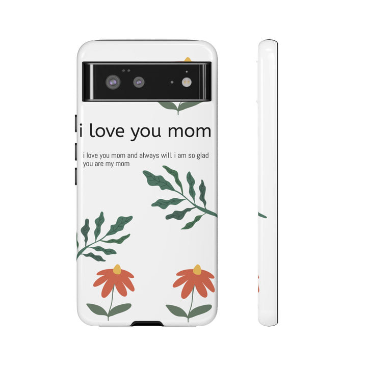 Floral Phone Case - "I Love You Mom" Design