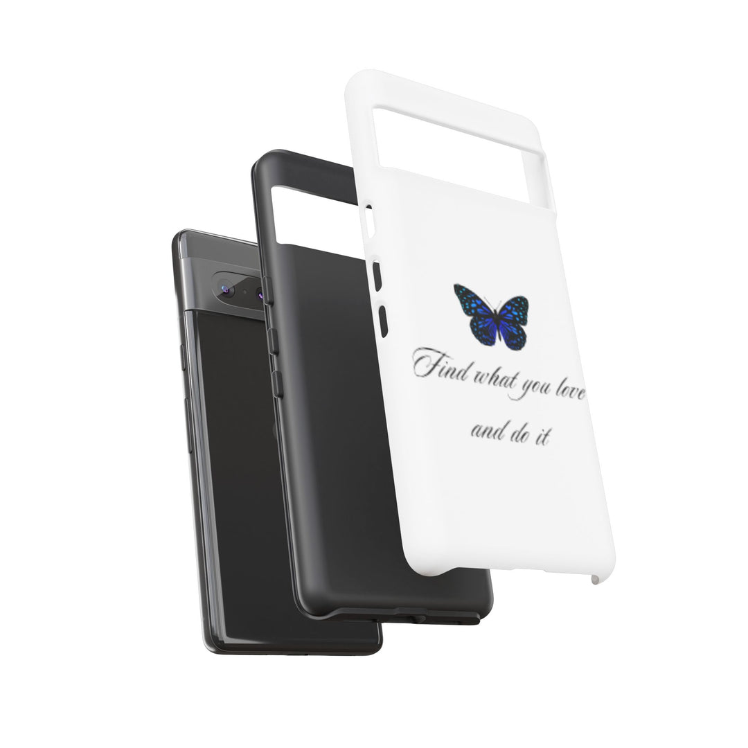 Inspirational Phone Case - "Find What You Love and Do It"