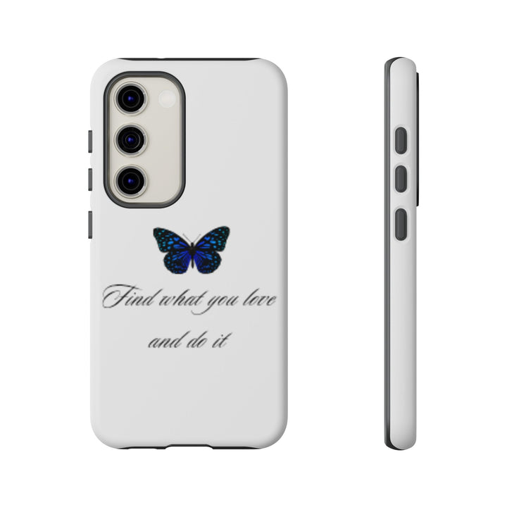 Inspirational Phone Case - "Find What You Love and Do It"