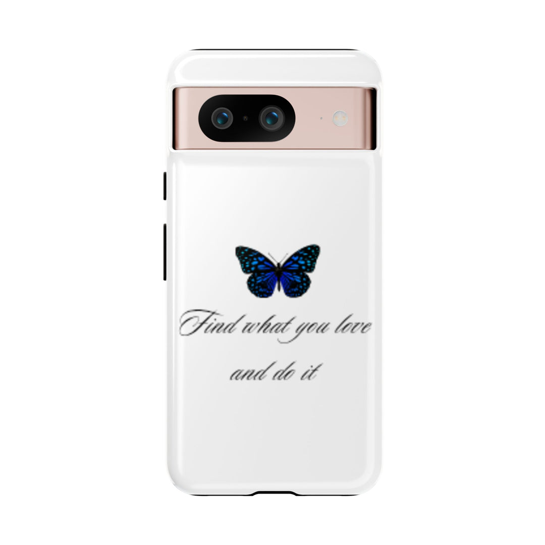 Inspirational Phone Case - "Find What You Love and Do It"