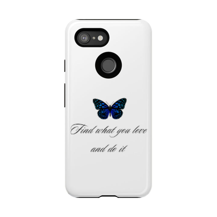Inspirational Phone Case - "Find What You Love and Do It"
