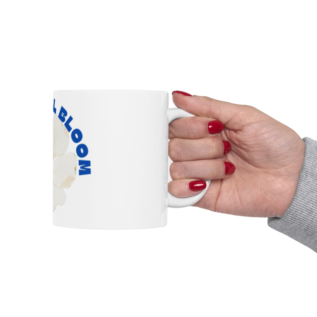Blooming Flower Ceramic Mug - "I'M IN FULL BLOOM" - Perfect Gift for Nature Lovers