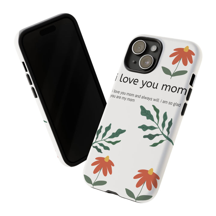 Floral Phone Case - "I Love You Mom" Design