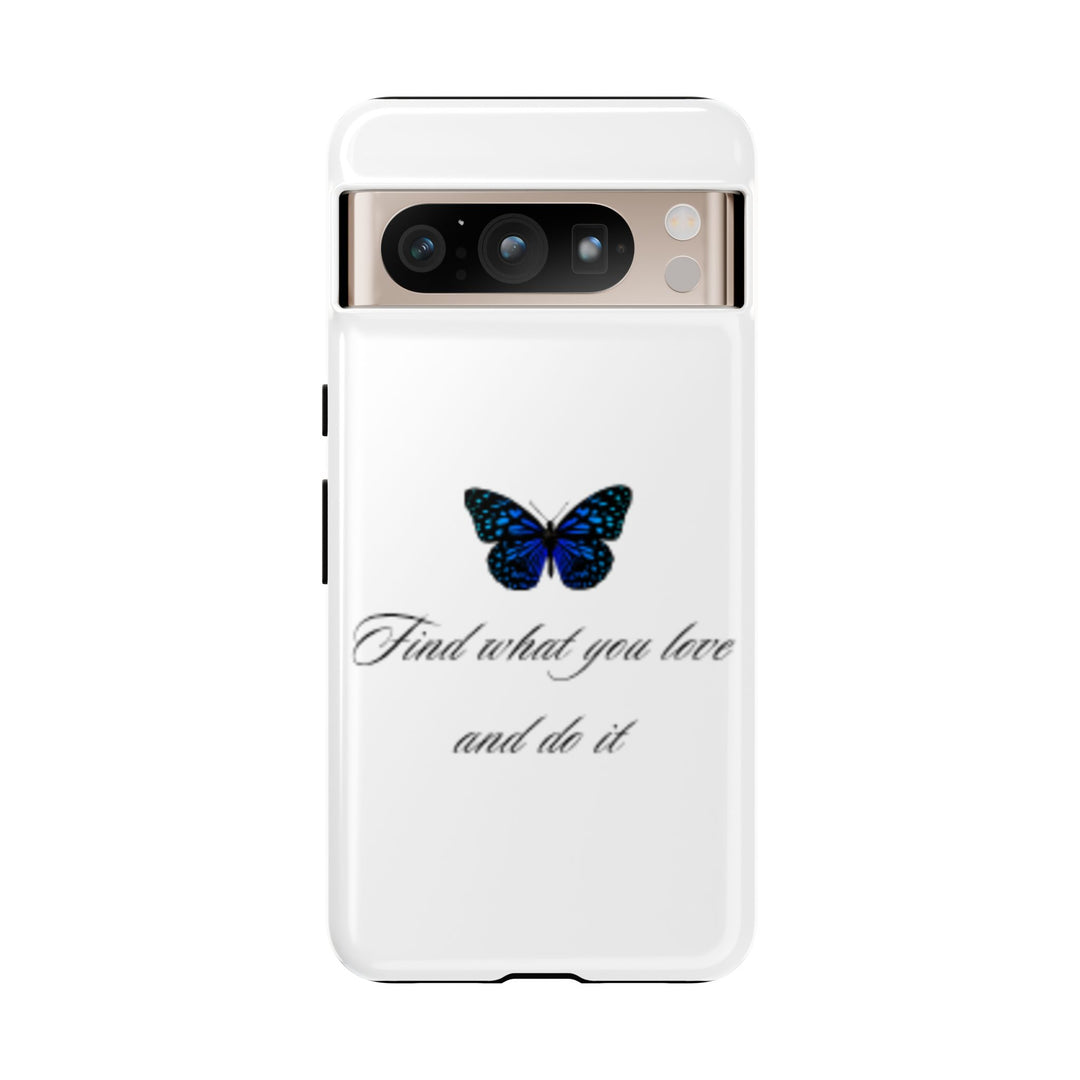 Inspirational Phone Case - "Find What You Love and Do It"