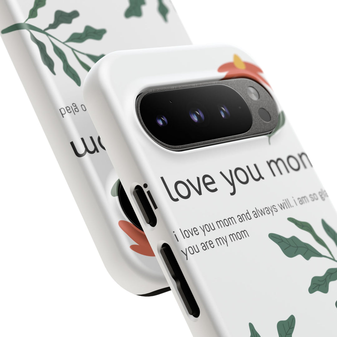 Floral Phone Case - "I Love You Mom" Design