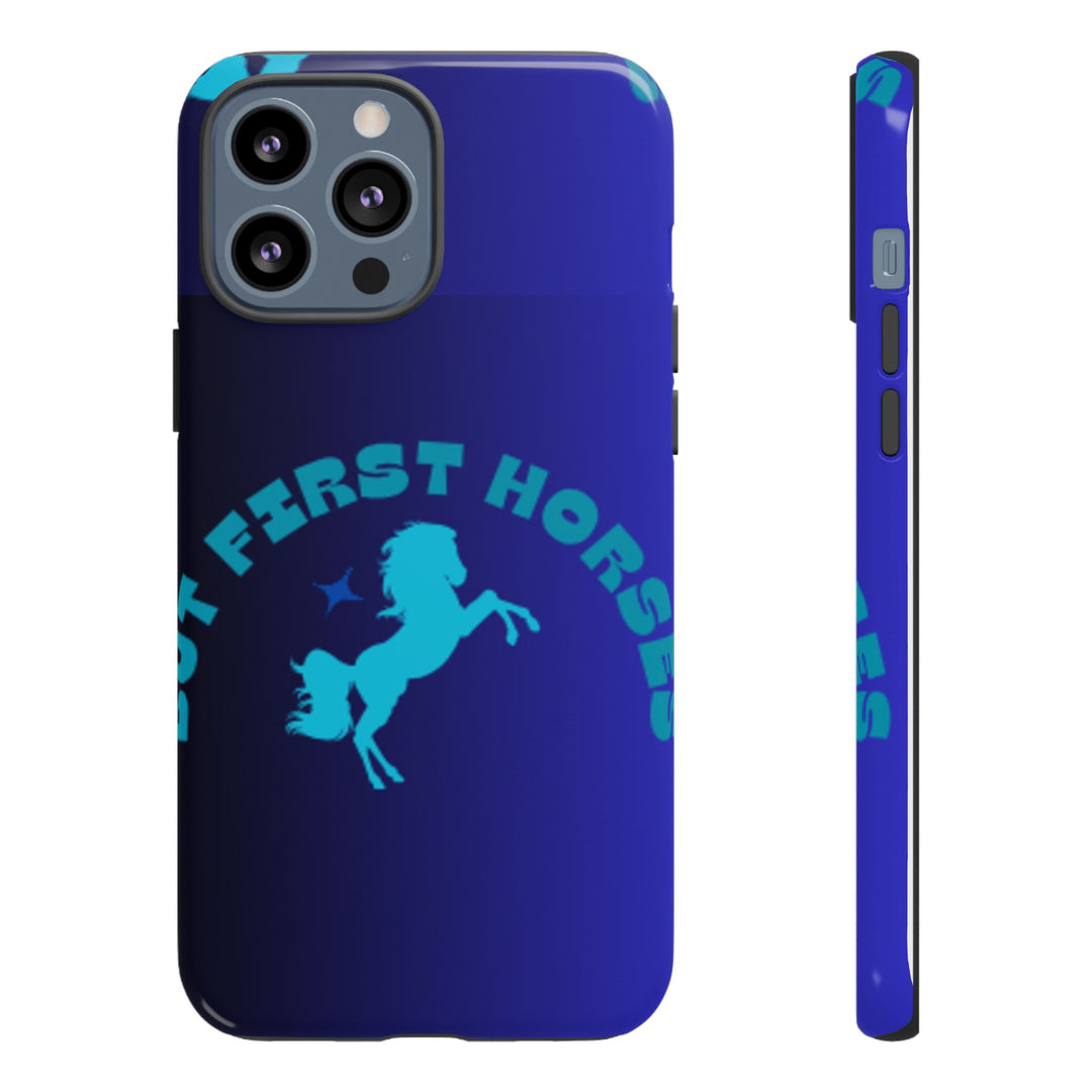 But First Horses Phone Case – Durable Tough Case for Horse Lovers
