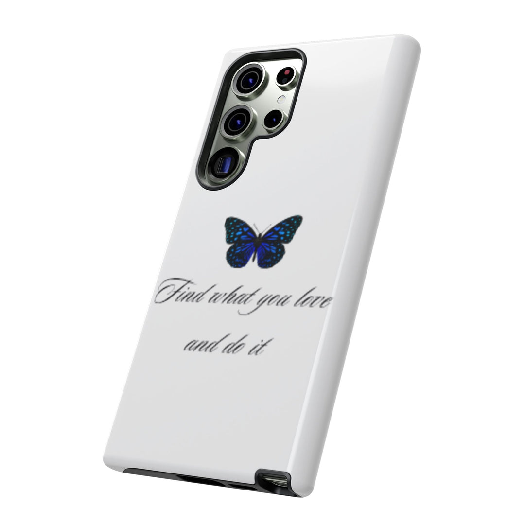 Inspirational Phone Case - "Find What You Love and Do It"