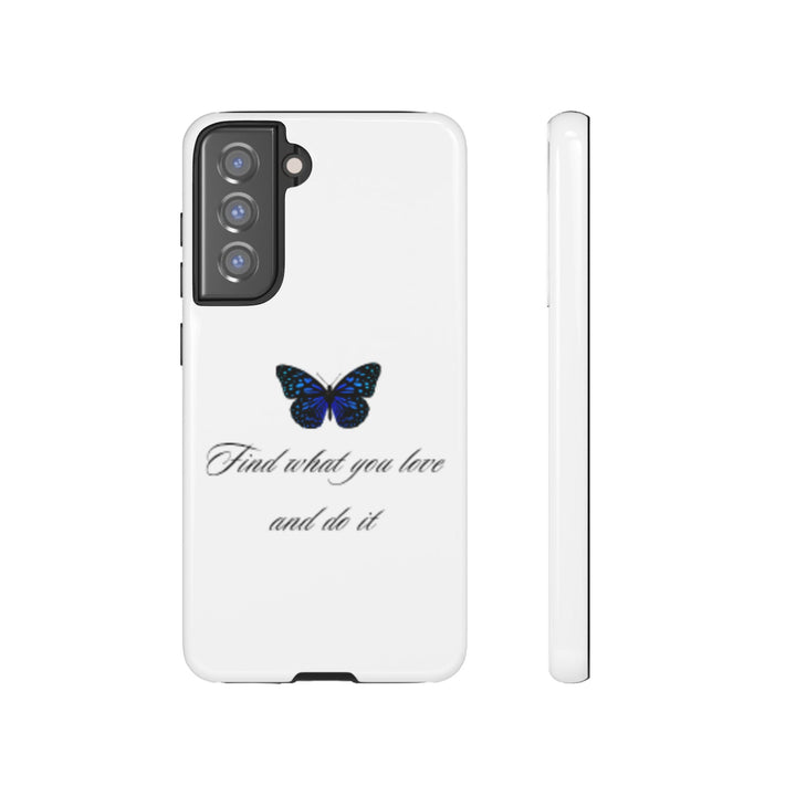 Inspirational Phone Case - "Find What You Love and Do It"
