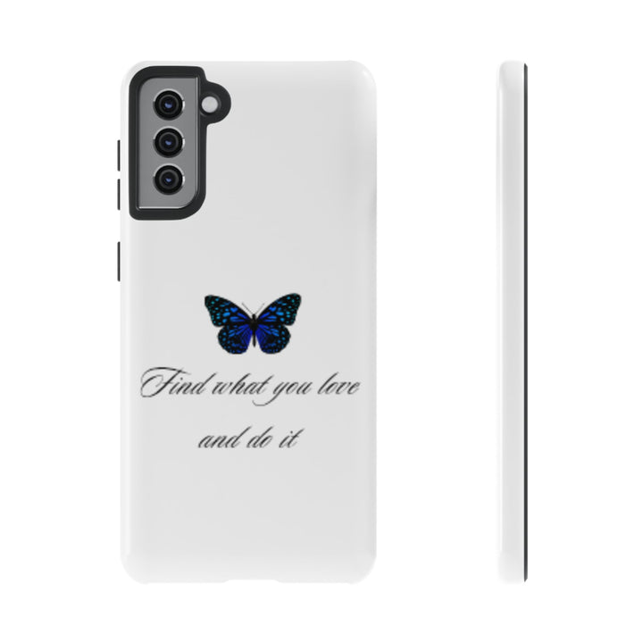 Inspirational Phone Case - "Find What You Love and Do It"