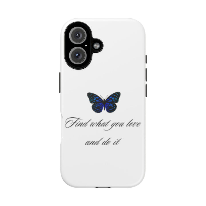 Inspirational Phone Case - "Find What You Love and Do It"