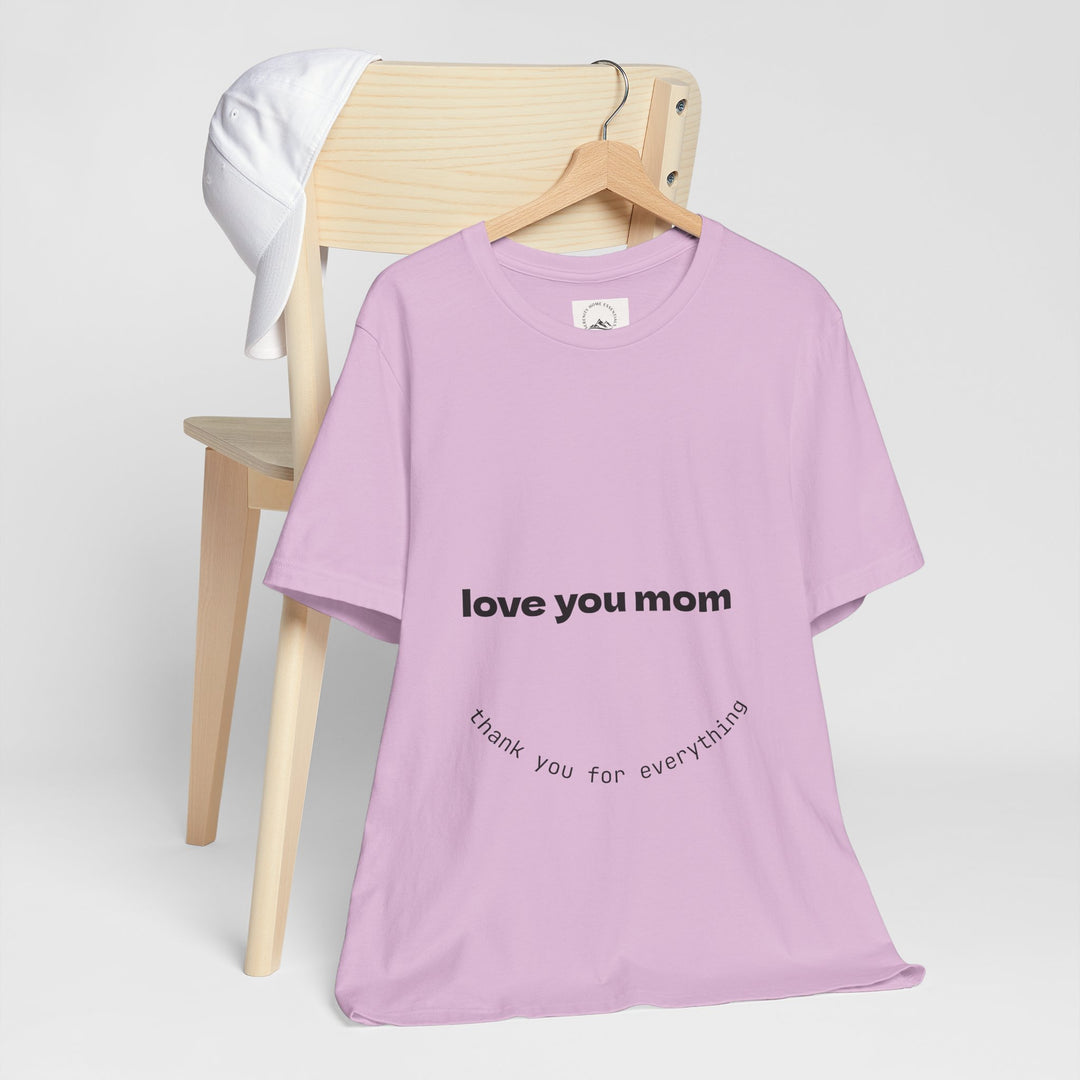 Love You Mom Short Sleeve Tee - Thankful Gift for Mother's Day
