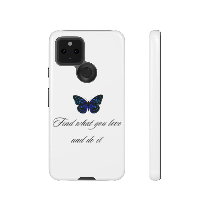 Inspirational Phone Case - "Find What You Love and Do It"