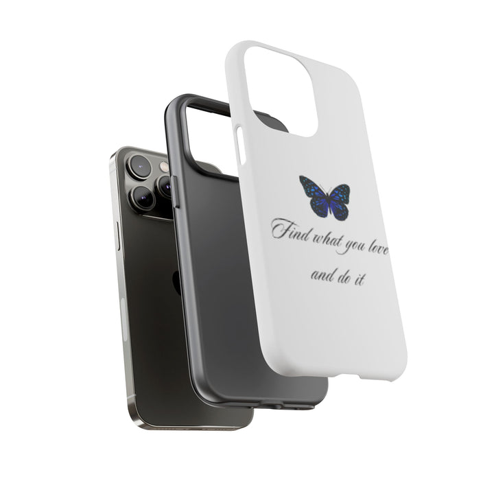 Inspirational Phone Case - "Find What You Love and Do It"