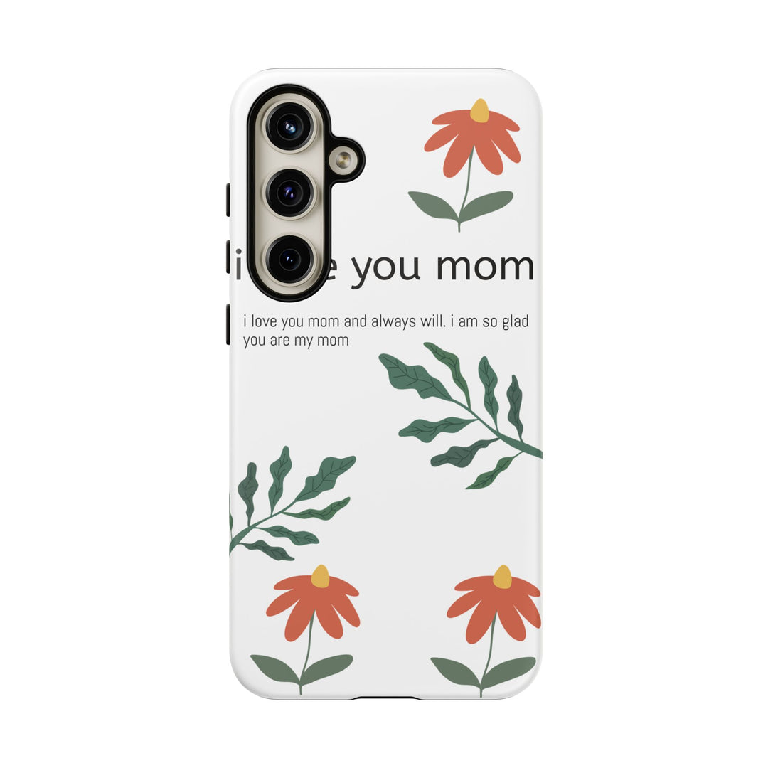 Floral Phone Case - "I Love You Mom" Design