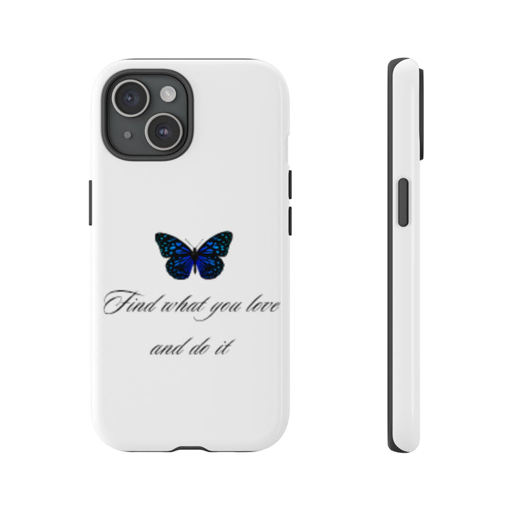Inspirational Phone Case - "Find What You Love and Do It"