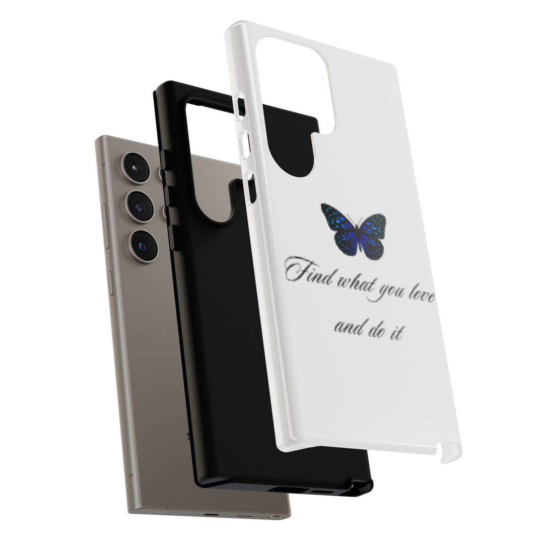 Inspirational Phone Case - "Find What You Love and Do It"