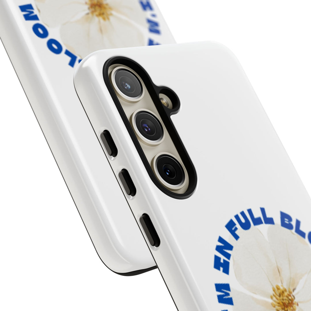 Floral Phone Case - 'I'm in Full Bloom' Design - Stylish & Durable Tough Cases