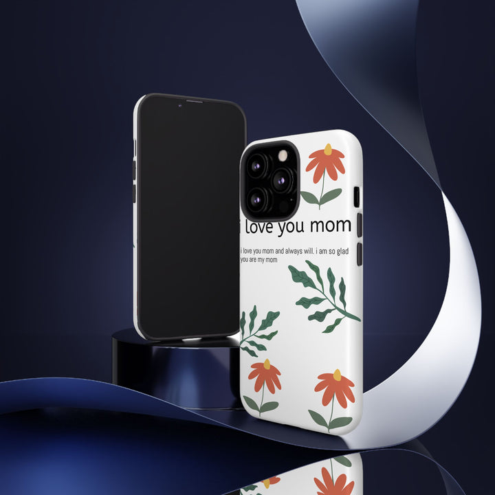 Floral Phone Case - "I Love You Mom" Design