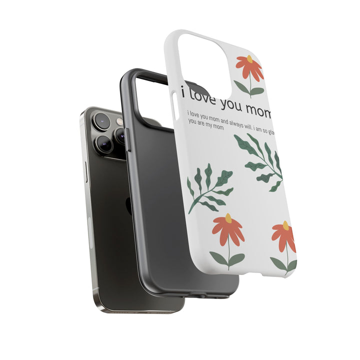 Floral Phone Case - "I Love You Mom" Design