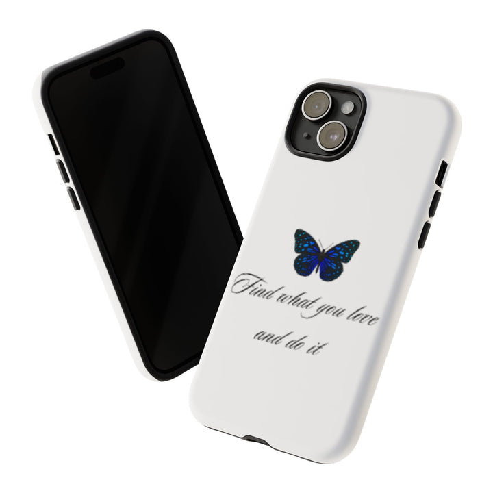 Inspirational Phone Case - "Find What You Love and Do It"