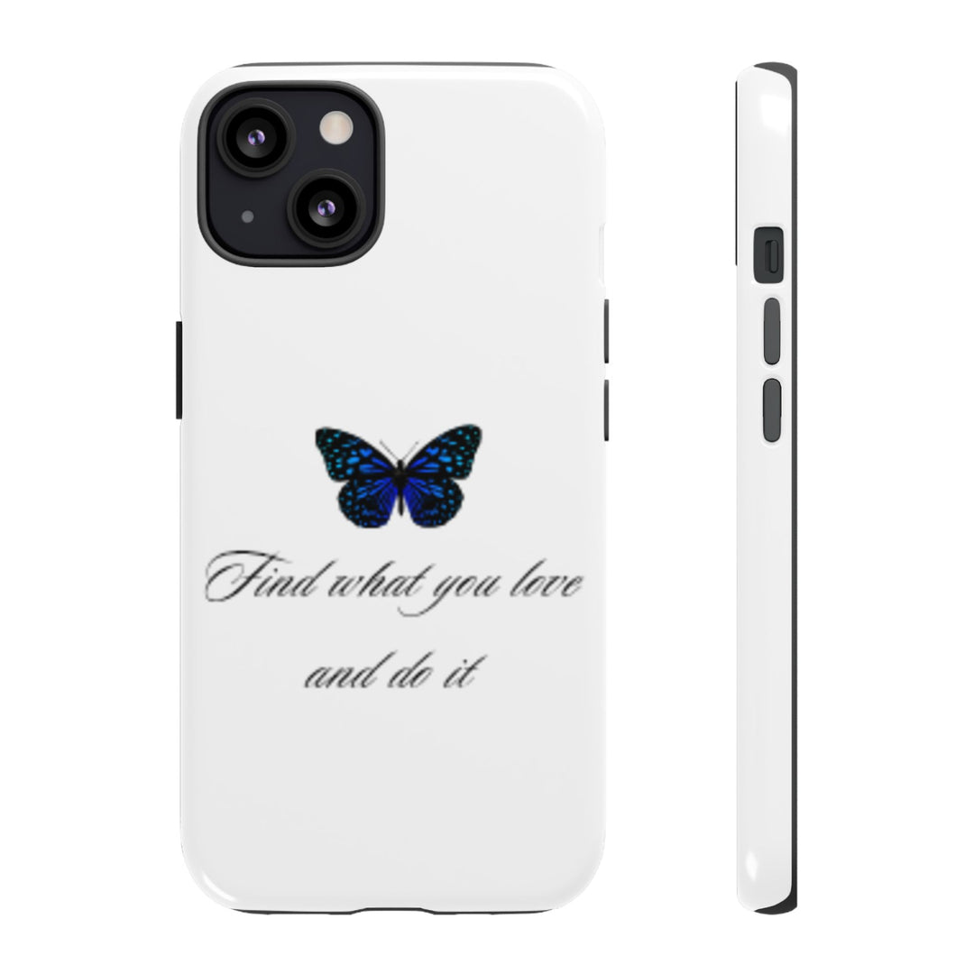 Inspirational Phone Case - "Find What You Love and Do It"