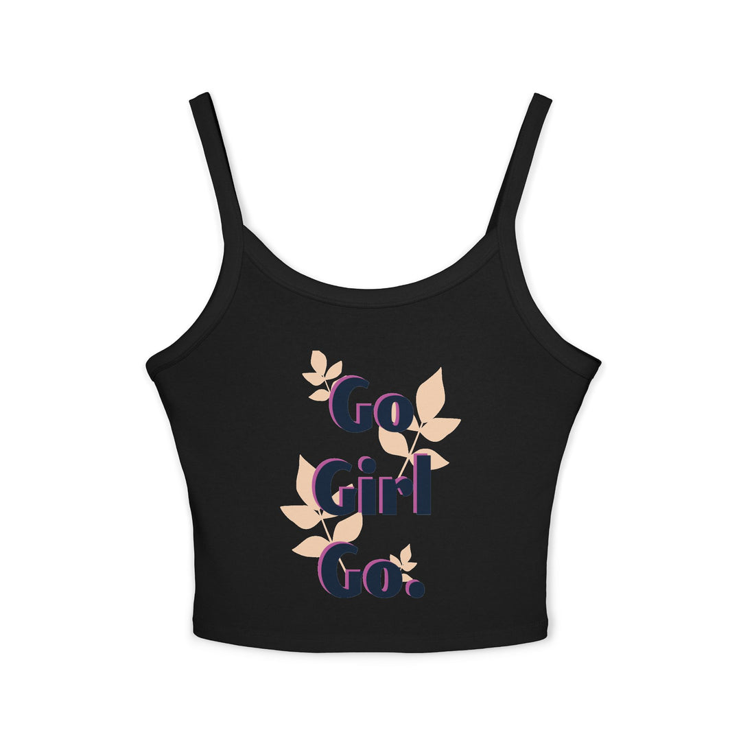 Go Girl Go! Women's Spaghetti Strap Tank Top - Inspirational Summer Apparel