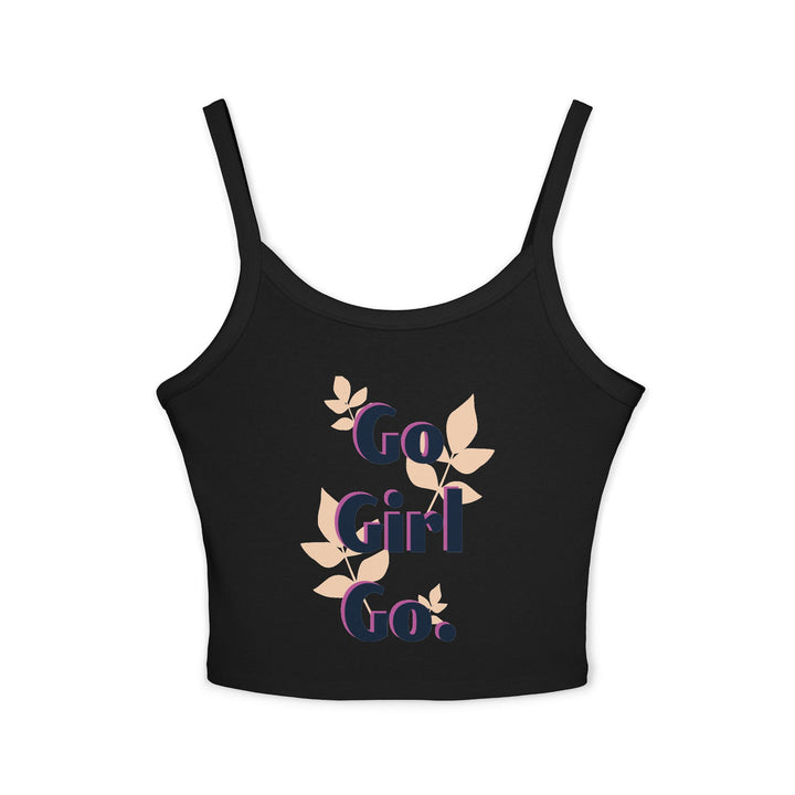 Go Girl Go! Women's Spaghetti Strap Tank Top - Inspirational Summer Apparel