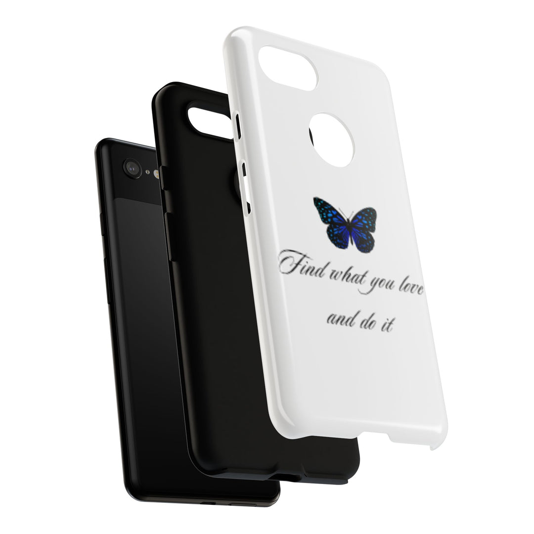 Inspirational Phone Case - "Find What You Love and Do It"