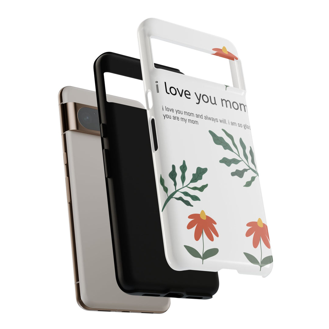 Floral Phone Case - "I Love You Mom" Design