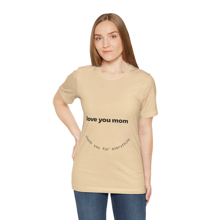 Love You Mom Short Sleeve Tee - Thankful Gift for Mother's Day