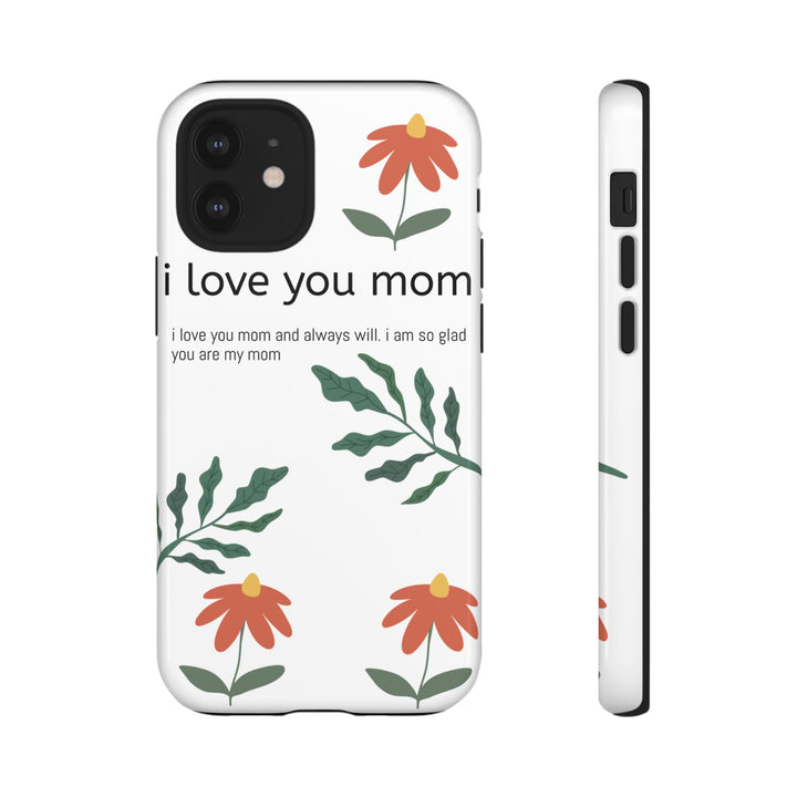 Floral Phone Case - "I Love You Mom" Design