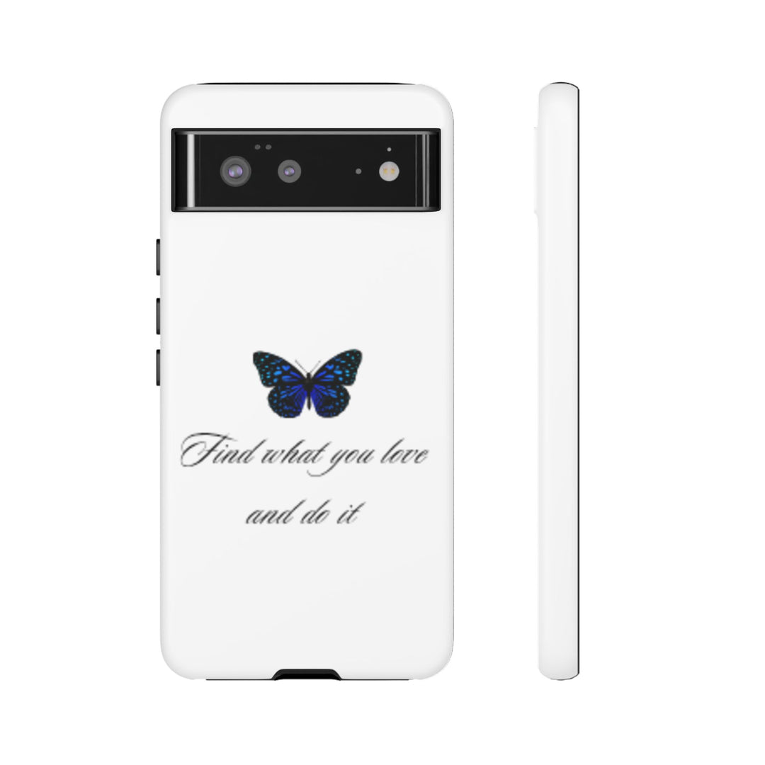 Inspirational Phone Case - "Find What You Love and Do It"