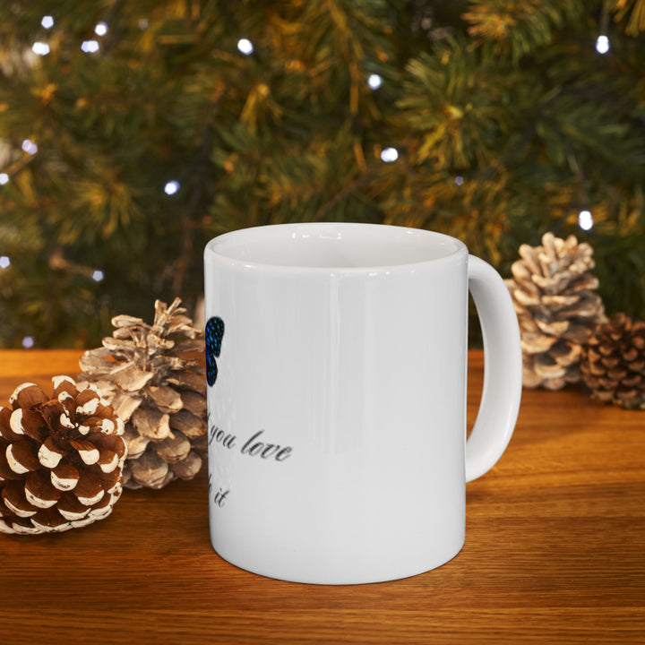 Inspirational Butterfly Mug - "Find What You Love and Do It" - 11oz & 15oz Ceramic Coffee Cup