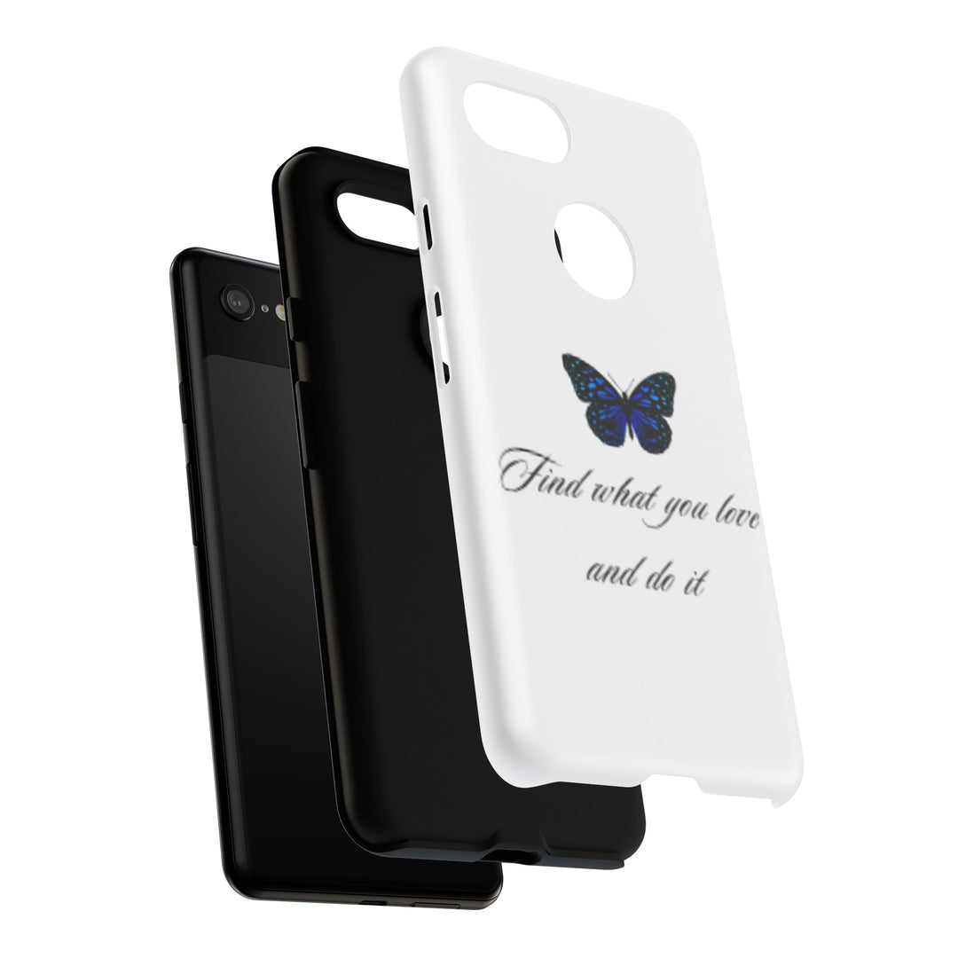 Inspirational Phone Case - "Find What You Love and Do It"