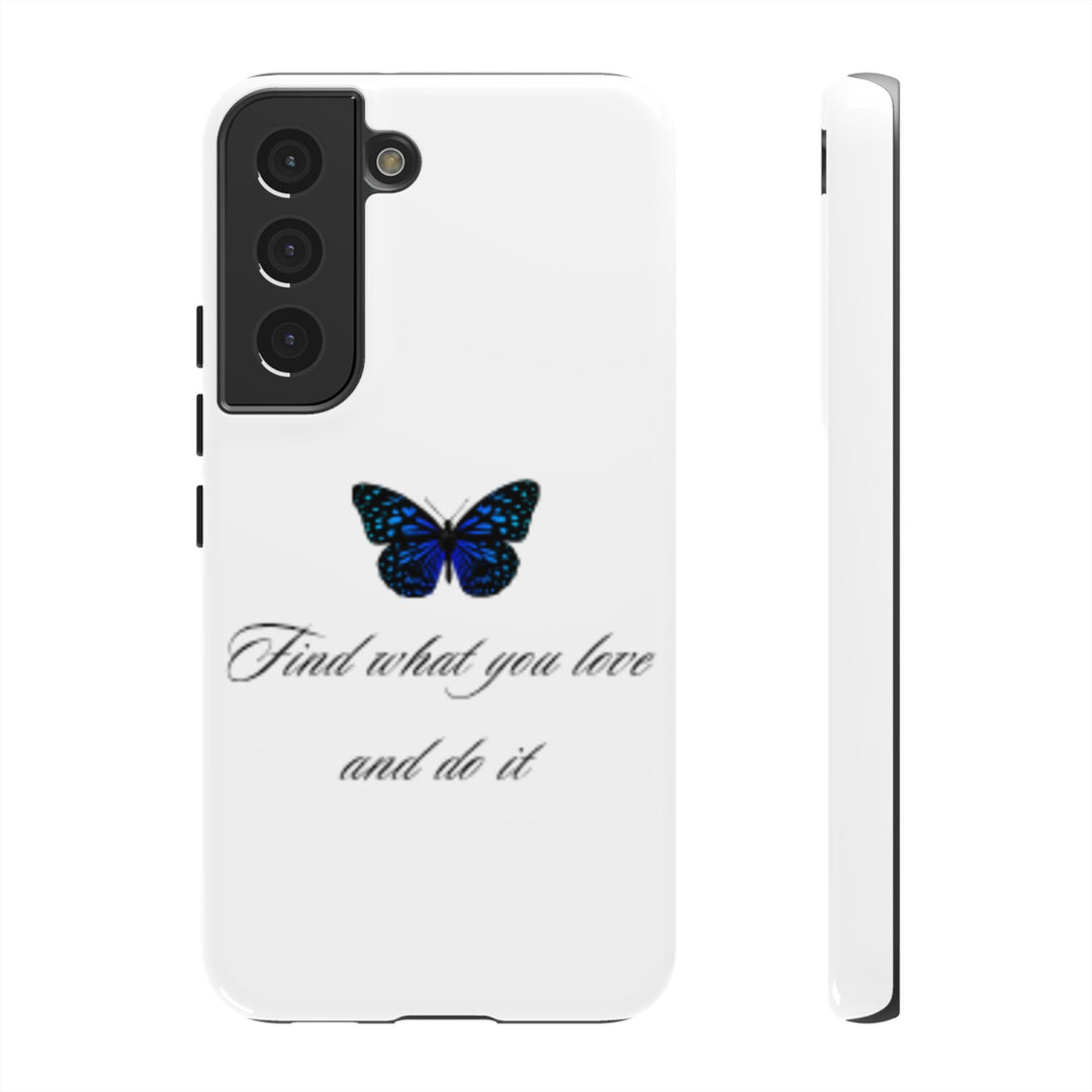 Inspirational Phone Case - "Find What You Love and Do It"