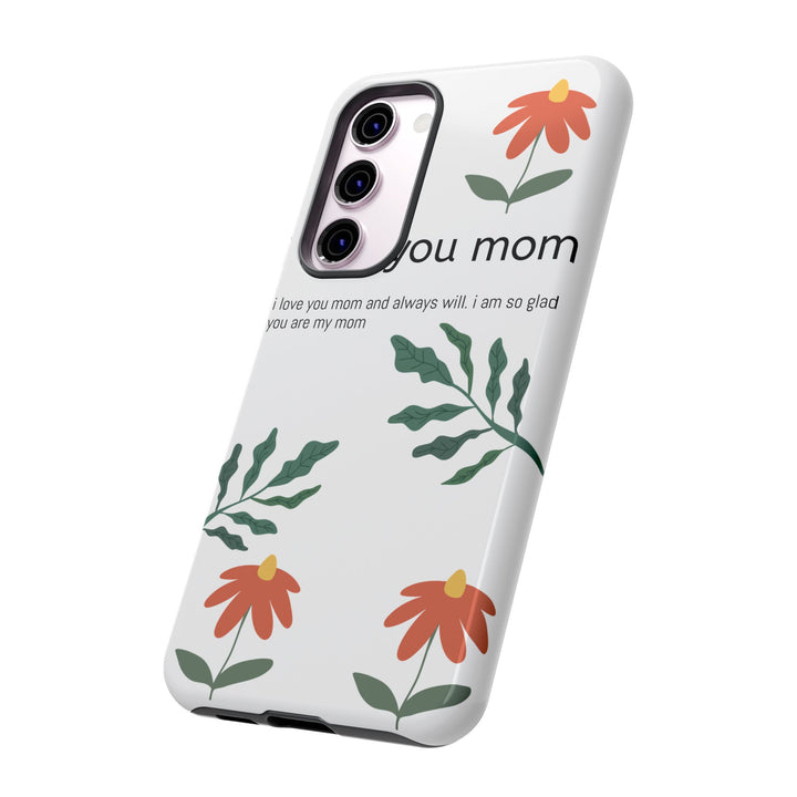 Floral Phone Case - "I Love You Mom" Design